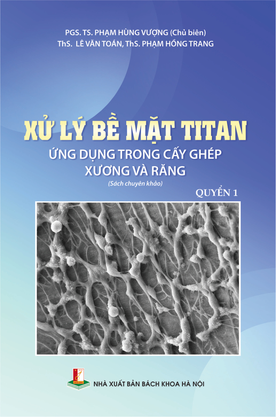 Xử lý bề mặt titan ứng dụng trong cấy ghép xương và răng Quyển 1