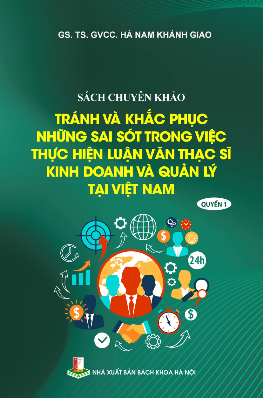Tránh và khắc phục những sai sót trong việc thực hiện luận văn thạc sĩ kinh doanh và quản lý tại Việt Nam Quyển 1