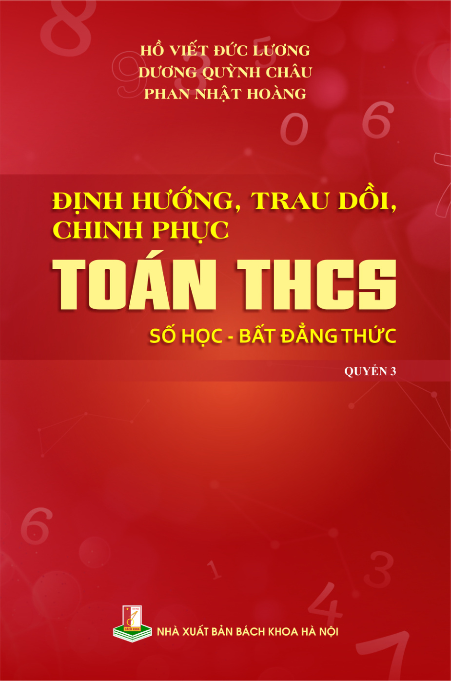 Định hướng, trau dồi, chinh phục Toán Trung học cơ sở Số học - Bất đẳng thức Quyển 3