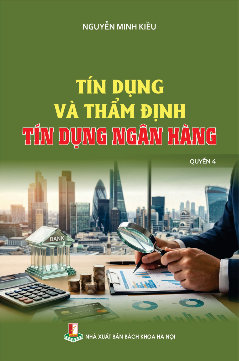 Tín dụng và thẩm định tín dụng ngân hàng Quyển 4
