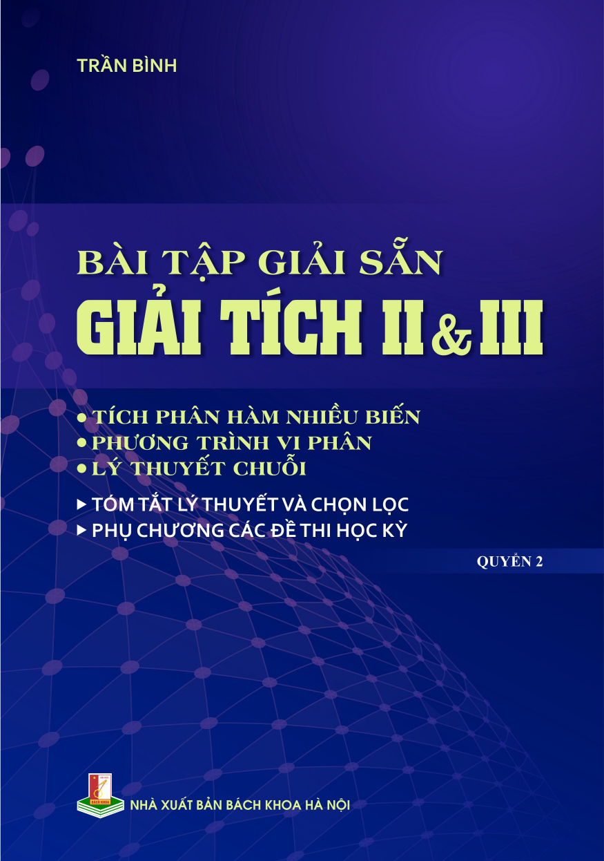 Bài tập Giải sẵn Giải tích II&III (Tích phân hàm nhiều biến - Phương trình vi phân - Lý thuyết chuỗi) Quyển 2