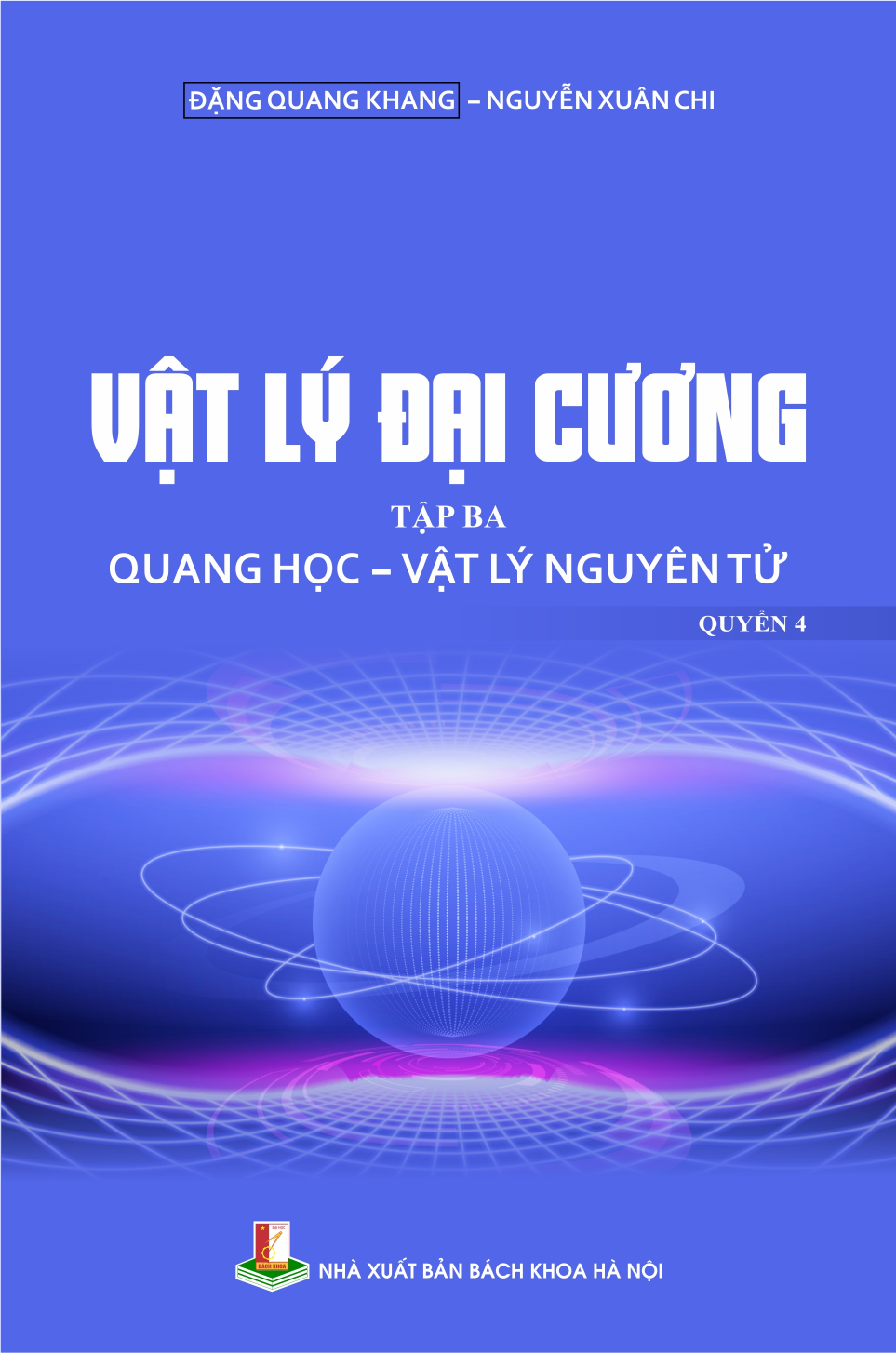Vật lý đại cương Tập ba: Quang học - Vật lý nguyên tử (Quyển 4)
