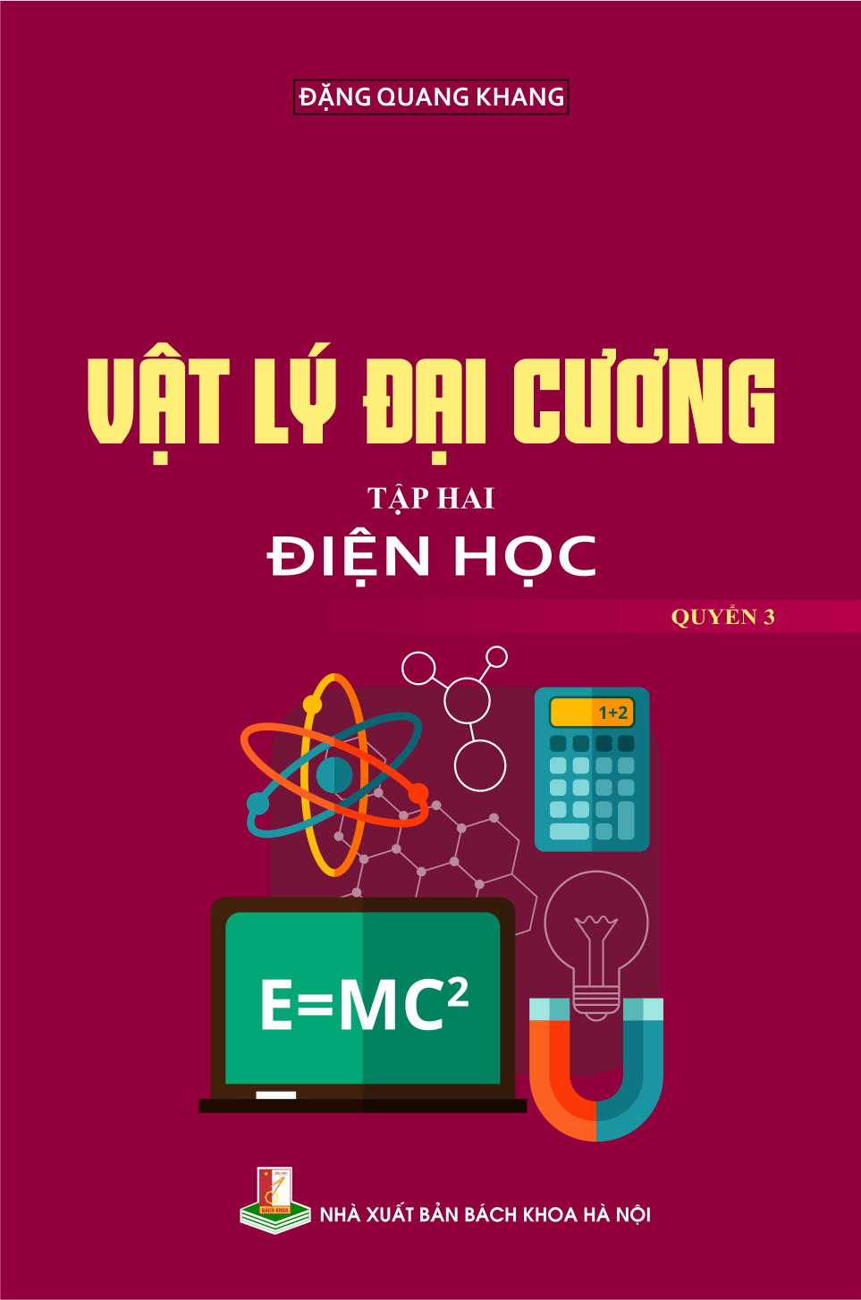 Vật lý đại cương Tập ba: Quang học - Vật lý nguyên tử (Quyển 3)