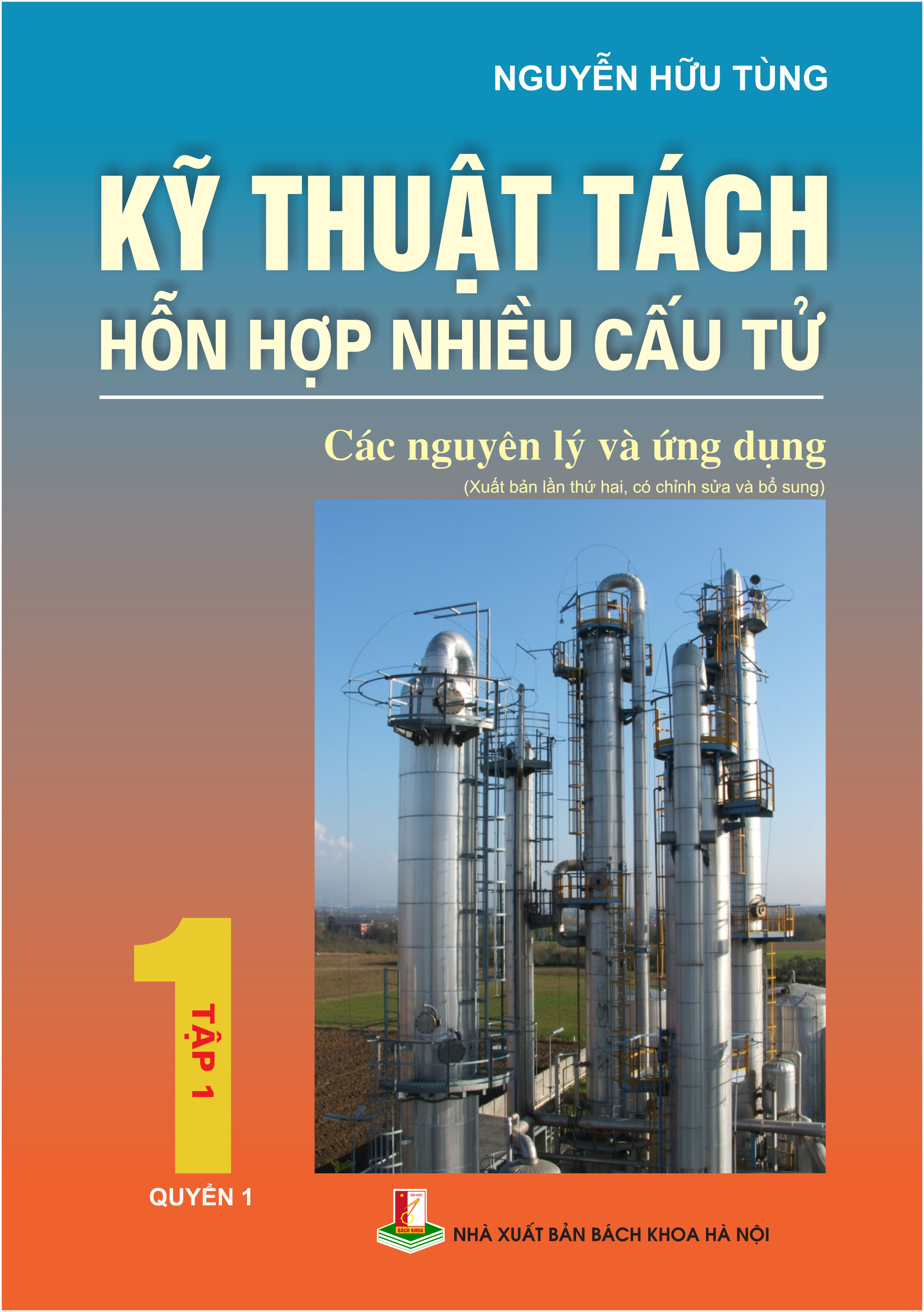 Kỹ thuật tách hỗn hợp nhiều cấu tử Tập 1 - Quyển 1