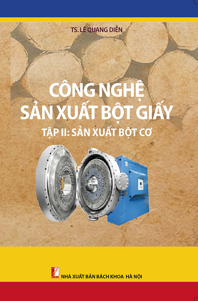 Công nghệ sản xuất bột giấy tập II - Sản xuất bột cơ
