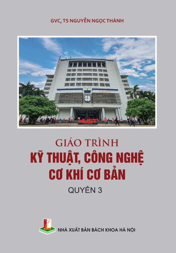Giáo trình Kỹ thuật, công nghệ cơ khí cơ bản Quyển 3