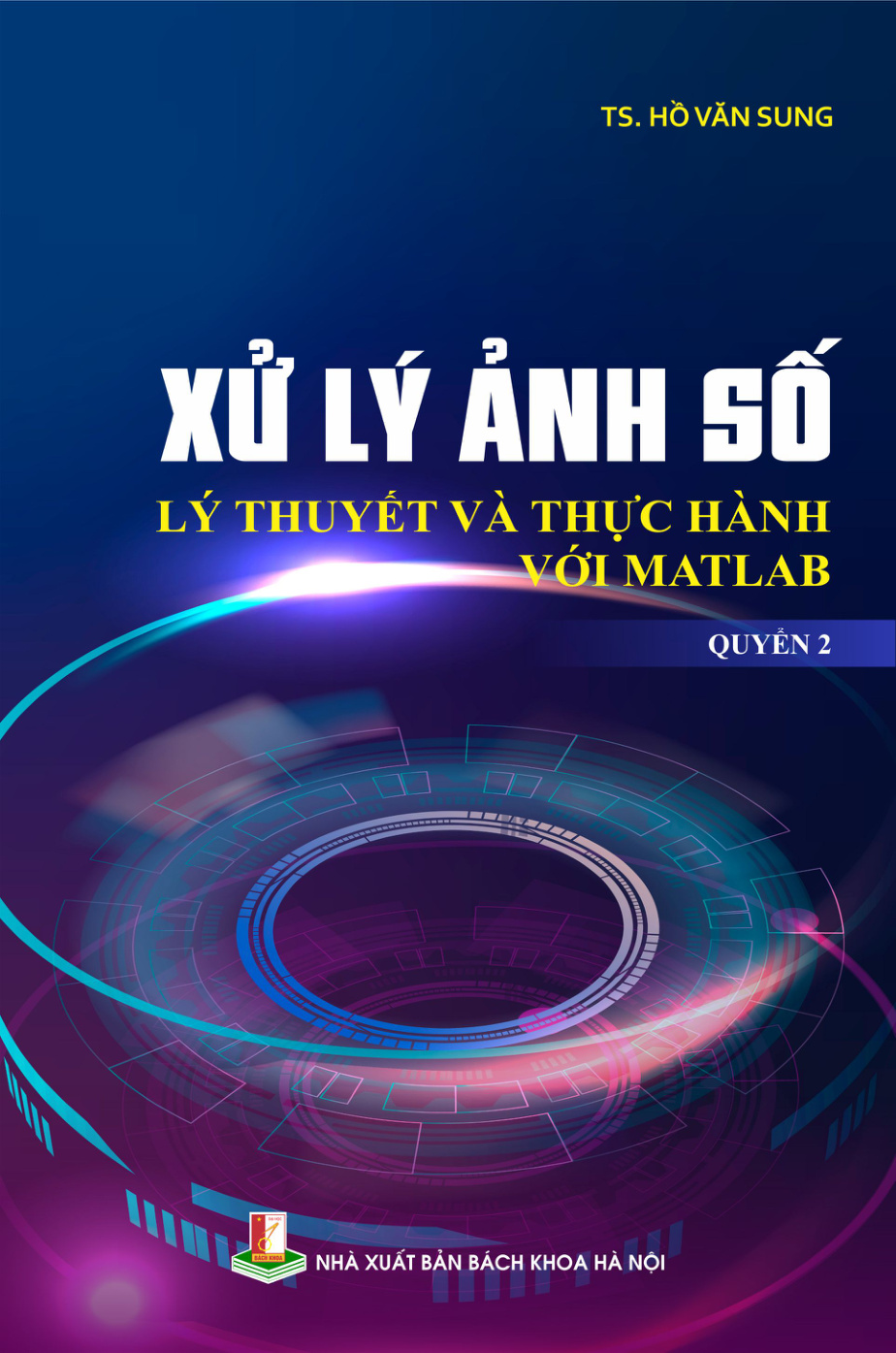 Xử lý ảnh số Lý thuyết và thực hành với Matlab Quyển 2