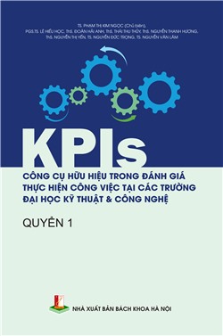 KPIs – Công cụ hữu hiệu trong đánh giá thực hiện công việc tại các trường đại học kỹ thuật & công nghệ Quyển 1