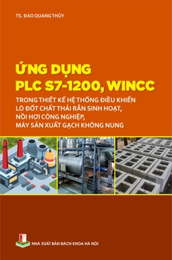 Ứng dụng PLC S7-1200, WINCC trong thiết kế hệ thống điều khiển lò đốt chất thải rắn sinh hoạt, nồi hơi công nghiệp, máy sản xuất gạch không nung