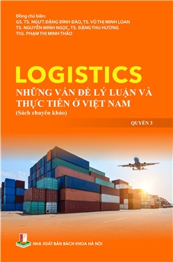 Logistics những vấn đề lý luận và thực tiễn ở Việt Nam Quyển 3