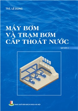 Máy bơm và trạm bơm cấp thoát nước Quyển 1