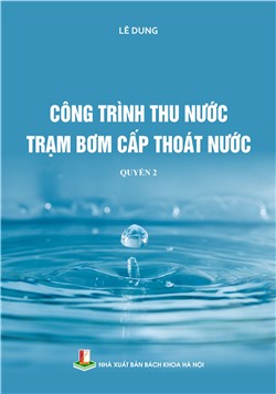 Công trình thu nước trạm bơm cấp thoát nước Quyển 2