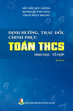 Định hướng, trau dồi, chinh phục Toán Trung học cơ sở: Hình học - Tổ hợp Quyển 2