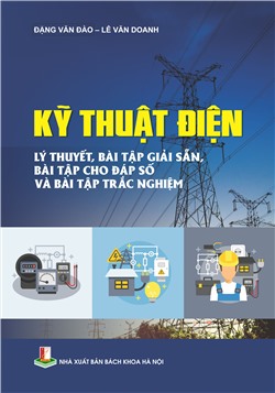 Kỹ thuật điện - lý thuyết, bài tập giải sẵn, bài tập cho đáp số và bài tập trắc nghiệm