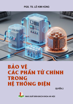 Bảo vệ các phần tử chính trong hệ thống điện Quyển 2