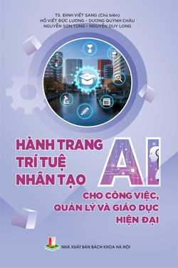 Hành trang AI - Trí tuệ nhân tạo cho công việc, quản lý và giáo dục hiện đại