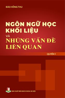Ngôn ngữ học khối liệu và những vấn đề liên quan Quyển 1