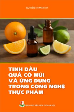 Tinh dầu quả có múi và ứng dụng trong công nghệ thực phẩm