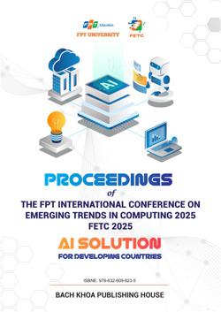 PROCEEDINGS of THE FPT INTERNATIONAL CONFERENCE ON EMERGING TRENDS IN COMPUTING 2025
FETC 2025 AI SOLUTION FOR DEVELOPING COUNTRIES