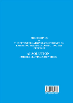 PROCEEDINGS of THE FPT INTERNATIONAL CONFERENCE ON EMERGING TRENDS IN COMPUTING 2025
FETC 2025 AI SOLUTION FOR DEVELOPING COUNTRIES