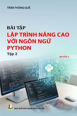 Bài tập lập trình nâng cao với ngôn ngữ Python Tập 2 (Quyển 1)