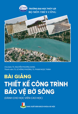 Bài giảng Thiết kế công trình bảo vệ bờ sông
 (Dành cho học viên cao học)