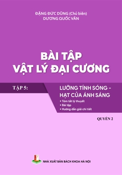 Bài tập Vật lý Đại cương Tập 5: Lưỡng tính sóng – hạt của ánh sáng (Quyển 2)