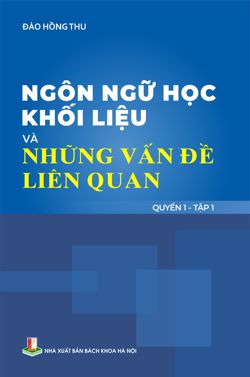 Ngôn ngữ học khối liệu và những vấn đề liên quan Quyển 1 Tập 1