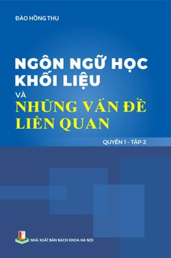 Ngôn ngữ học khối liệu và những vấn đề liên quan Quyển 1 Tập 2