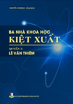 Ba nhà khoa học kiệt xuất Quyển 3