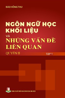 Ngôn ngữ học khối liệu và những vấn đề liên quan Quyển 2 Tập 1