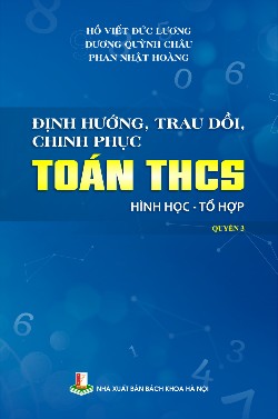 Định hướng, trau dồi, chinh phục Toán Trung học cơ sở Hình học - Tổ hợp Quyển 3