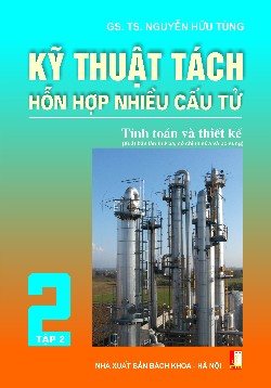 Kỹ thuật tách hỗn hợp nhiều cấu tử - tập 2
