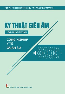 Kỹ thuật siêu âm ứng dụng trong công nghiệp - y tế - quân sự