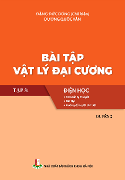 Bài tập Vật lý Đại cương Tập 3: Điện học (Quyển 2)